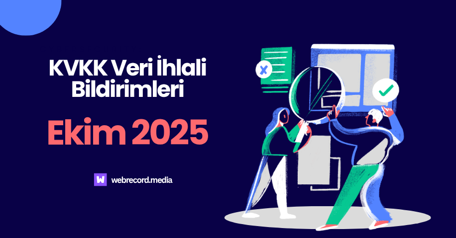 KVKK - Ekim 2025 veri ihlali bildirimleri